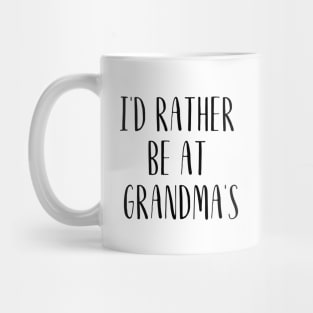I'd Rather Be At Grandma's Mug